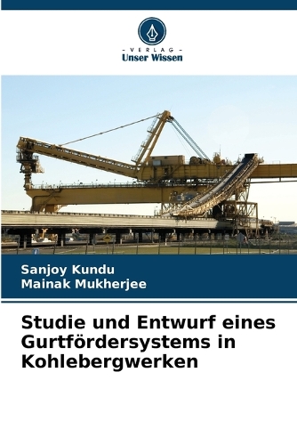 Studie und Entwurf eines Gurtfördersystems in Kohlebergwerken