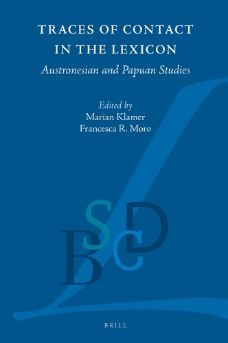 Traces of Contact in the Lexicon: Austronesian and Papuan Studies(4 Brill Studies in Language Contact and the Dynamics of Language)