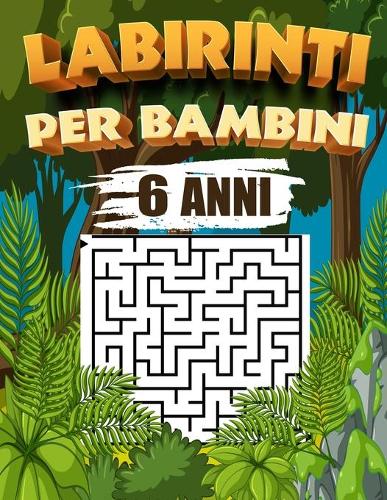 labirinti per bambini 6 anni: Libri di Attività Puzzle per Bambini, Libri Labirinti Bambini, Puzzle per Ragazzi