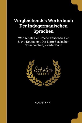 Vergleichendes Wörterbuch Der Indogermanischen Sprachen