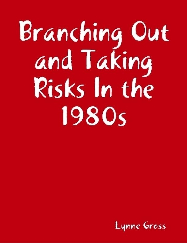 Branching Out and Taking Risks In the 1980s
