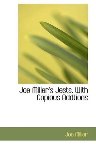 Joe Miller's Jests: With Copious Addtions(English)