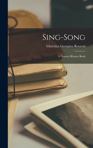 Sing-song: A Nursery Rhyme Book