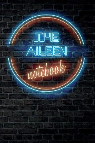The AILEEN Notebook: Vintage Blank Ruled Personalized & Custom Neon Sign Name Dotted Notebook Journal for Girls & Women. Wall Background. Funny Desk Accessories. Retro B