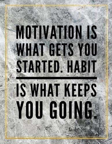 Motivation is what gets you started. Habit is what keeps you going.: Marble Design 100 Pages Large Size 8.5" X 11" Inches Gratitude Journal And Productivity Task Book