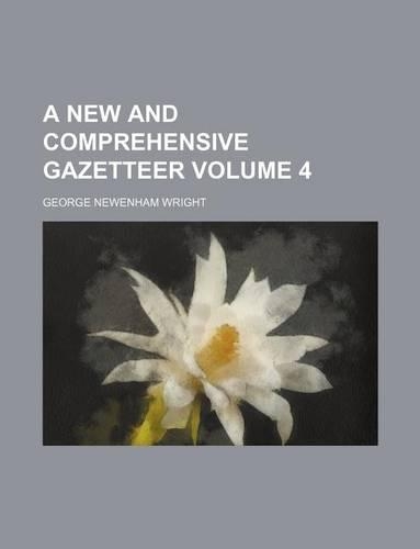 A New and Comprehensive Gazetteer Volume 4: (English)
