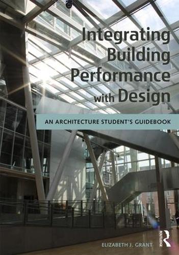 Integrating Building Performance with Design: An Architecture Student’s Guidebook