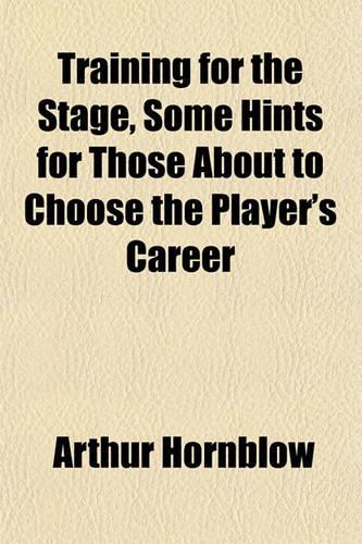 Training for the Stage, Some Hints for Those about to Choose the Player's Career
