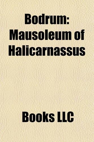 Bodrum: Mausoleum of Halicarnassus, Bodrum Castle, Turgutreis, Gulluk, Yal Kavak(English)