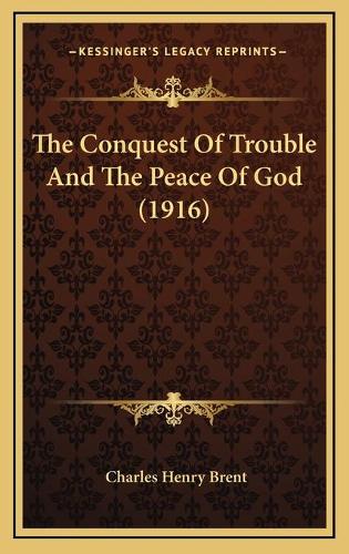 The Conquest Of Trouble And The Peace Of God (1916)