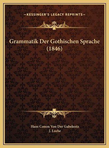 Grammatik Der Gothischen Sprache (1846)