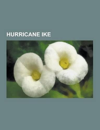 Hurricane Ike: Aransas County, Texas, Balinese Room, Bolivar Peninsula, Texas, Bridge City, Texas, Calhoun County, Texas, Cameron, Lo(English)