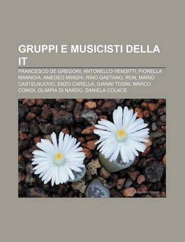 Gruppi E Musicisti Della It: Francesco de Gregori, Antonello Venditti, Fiorella Mannoia, Amedeo Minghi, Rino Gaetano, Ron, Mario Castelnuovo(Italian)