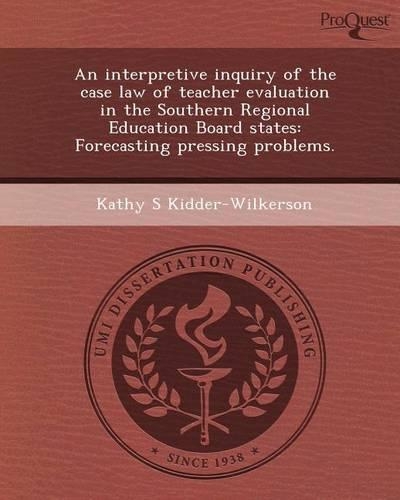 An Interpretive Inquiry of the Case Law of Teacher Evaluation in the Southern Regional Education Board States: Forecasting Pressing Problems: (English)