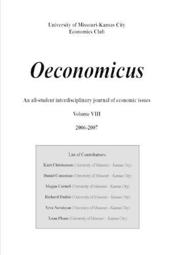 Oeconomicus: Volume VIII: 2006-2007: University of Missouri-Kansas City: Economics Club