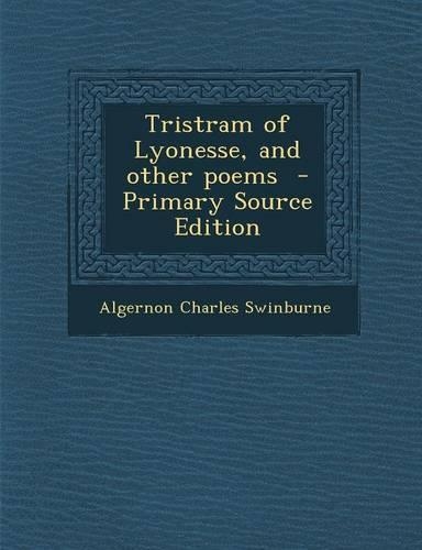 Tristram of Lyonesse, and Other Poems