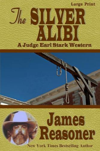 The Silver Alibi: A Judge Earl Stark Western