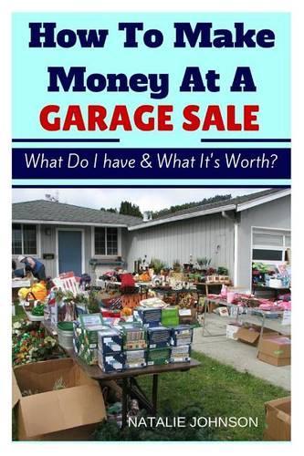 How To Make Money At A Garage Sale: What Do I Have & What Is It Worth?