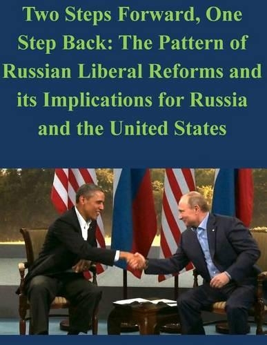 Two Steps Forward, One Step Back: The Pattern of Russian Liberal Reforms and its Implications for Russia and the United States(English)