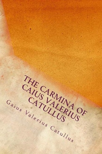 The Carmina of Caius Valerius Catullus