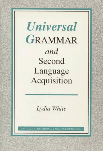 Universal Grammar and Second Language Acquisition