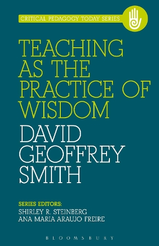 Teaching as the Practice of Wisdom: (Critical Pedagogy Today)