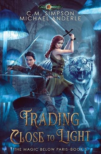 Trading Close To Light: The Magic Below Paris Book 3(3 The Magic Below Paris)