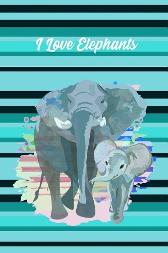 I Love Elephants