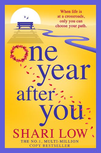 One Year After You: The unforgettable, heartfelt read from Shari Low