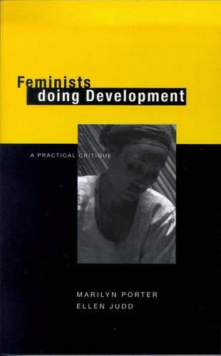 Feminists Doing Development: A Practical Critique