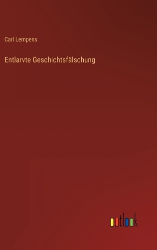 Entlarvte Geschichtsfälschung
