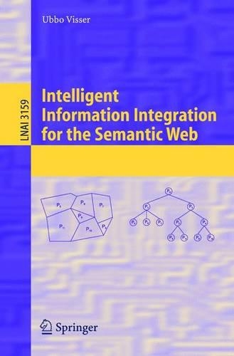 Intelligent Information Integration for the Semantic Web: (3159 Lecture Notes in Computer Science)