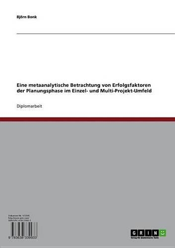 Eine Metaanalytische Betrachtung Von Erfolgsfaktoren Der Planungsphase Im Einzel- Und Multi-Projekt-Umfeld