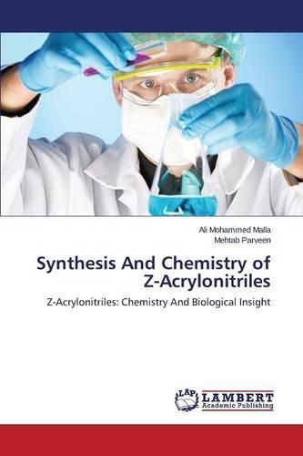 Synthesis And Chemistry of Z-Acrylonitriles