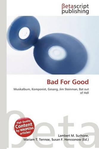 Bad for Good
