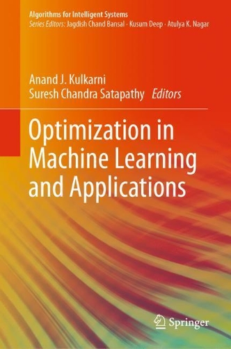 Optimization in Machine Learning and Applications: (Algorithms for Intelligent Systems)