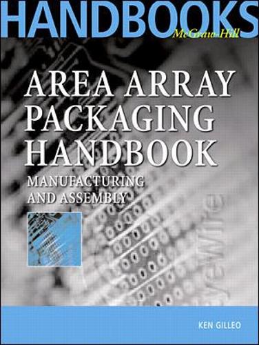 Area Array Packaging Handbook: Manufacturing and Assembly