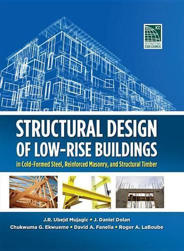 Structural Design of Low-Rise Buildings in Cold-Formed Steel, Reinforced Masonry, and Structural Timber