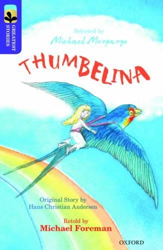 Oxford Reading Tree TreeTops Greatest Stories: Oxford Level 11: Thumbelina: (Oxford Reading Tree TreeTops Greatest Stories)