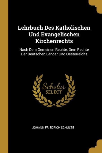 Lehrbuch Des Katholischen Und Evangelischen Kirchenrechts