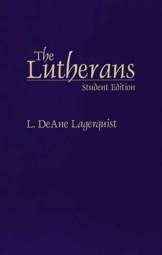The Lutherans: Student Edition(Denominations in America (Paperback))