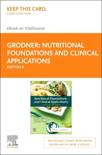Nutritional Foundations and Clinical Applications - Elsevier eBook on Vitalsource (Retail Access Card): a Nursing Approa: A Nursing Approach