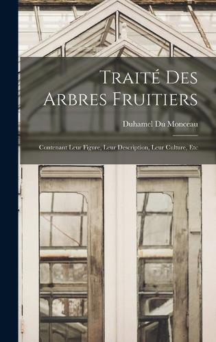 Traité Des Arbres Fruitiers