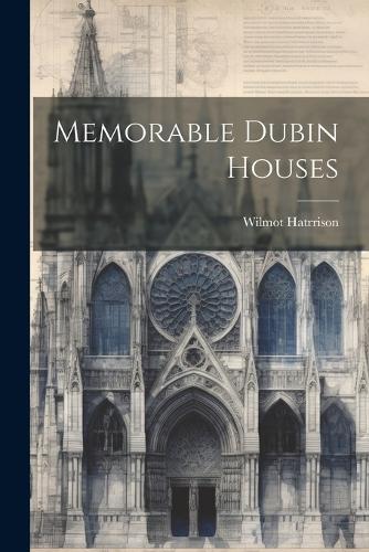 Memorable Dubin Houses
