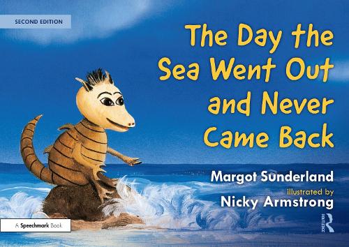 The Day the Sea Went Out and Never Came Back: A Story for Children Who Have Lost Someone They Love: (Helping Children with Feelings)