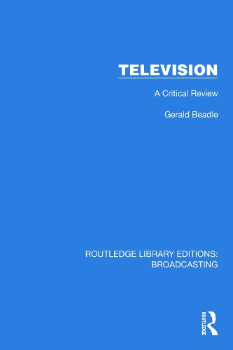Television: A Critical Review(Routledge Library Editions: Broadcasting)