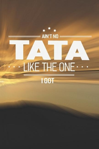 Ain't No Tata Like The One I Got