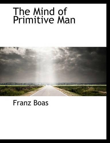 The Mind of Primitive Man: (English)