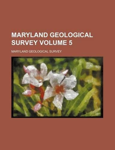 Maryland Geological Survey Volume 5: (English)