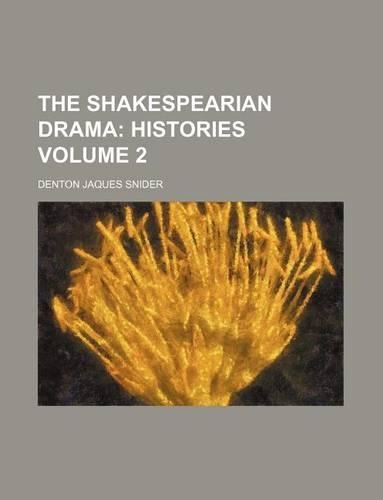 The Shakespearian Drama Volume 2; Histories